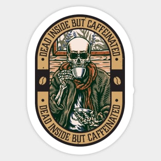 Dead Inside But Caffeinated Skeleton - Funny Sticker